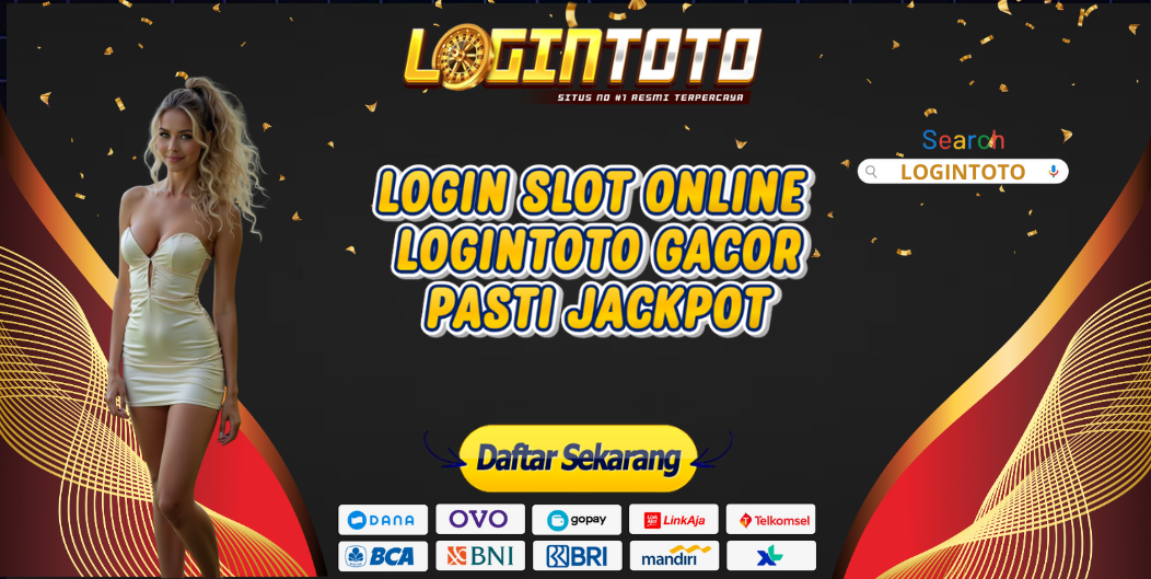 LOGIN SLOT ONLINE LOGINTOTO GACOR PASTI JACKPOT